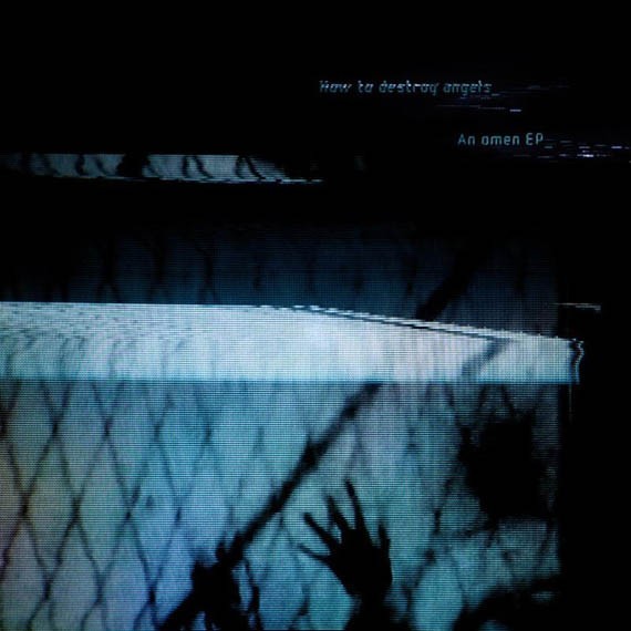 How to Destroy Angels - An Omen (2012)
