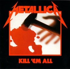 Metallica - Kill 'Em All - 1983